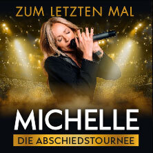 MICHELLE - Zum letzten Mal - Flutlicht - Die Tournee 2026 Cottbus