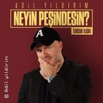 Adil Yildirim - (Toksik iliski) Neyin Pesindesin?