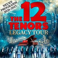 The 12 Tenors 18.12.2026 Heinz-Hilpert-Theater