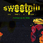 Sweet Pill - Still There’s A Glow 2026
