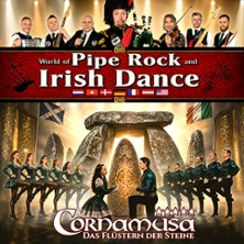 Cornamusa - World of Pipe Rock and Irish Dance 21.05.2027 Stadthalle Cottbus