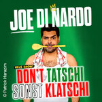 Joe di Nardo - DON'T TATSCHI SONST KLATSCHI