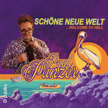 PAUL PANZER - Schöne neue Welt - welcome to hell 08.05.2026 Stadthalle Cottbus