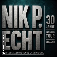 Nik P. – ECHT - 30 Jahre Jubiläumstour 2027/28 08.05.2027 Stadeum