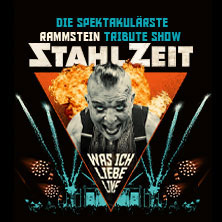 STAHLZEIT - WAS ICH LIEBE LIVE - Die spektakulärste RAMMSTEIN Tribute Show 09.01.2027 Stadthalle Cottbus