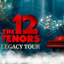 The 12 Tenors - Legacy Tour 13.02.2027 Stadthalle Cottbus