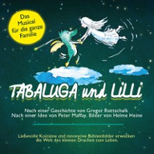 Tabaluga und Lilli - Das drachenstarke Musical für die ganze Familie 03.04.2027 Stadthalle Cottbus