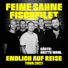 FEINE SAHNE FISCHFILET - Endlich auf Reise - Tour 2027 + Gäste: Dritte Wahl 21.02.2027 MESSEHALLE COTTBUS