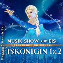 Eiskönigin 1&2 - Musik-Show auf Eis! - Die Show-Sensation auf Kunsteis! 24.02.2026 Stadthalle Cottbus