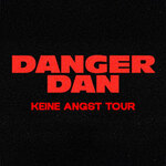 Danger Dan - Keine Angst Tour 2026 - Zusatzshow