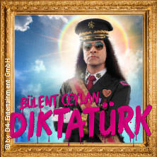 Bülent Ceylan - Diktatürk 21.11.2026 BADNER HALLE