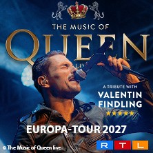 The Music Of Queen Live - Mit Valentin Findling - Europa-Tour 2027 12.02.2027 Stadthalle Cottbus